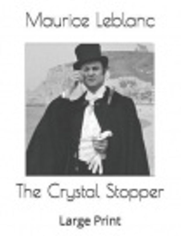 Cover Art for 9781080814831, The Crystal Stopper by Maurice LeBlanc