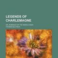 Cover Art for 9780217230179, Legends of Charlemagne by Thomas Bulfinch