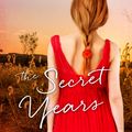 Cover Art for 9781760140175, The Secret Years by Barbara Hannay