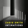 Cover Art for B089P2BCQB, Intimations: Six Essays by Zadie Smith