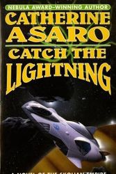 Cover Art for 9780812551020, Catch the Lightning: A Novel of the Skolian Empire by Catherine Asaro