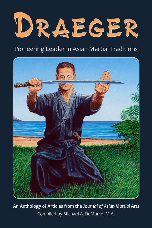 Cover Art for 1230001289619, Dragger: Pioneering Leader in Asian Martial Traditions by Donn F. Draeger, H. Richard Friman, Hugh E. Davey, Robert W. Smith