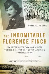 Cover Art for 9780316422277, The Indomitable Florence Finch: A True Story by Robert J. Mrazek