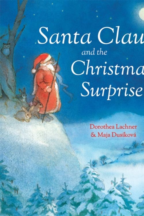 Cover Art for 9781782505433, Santa Claus and the Christmas Surprise by Dorothea Lachner