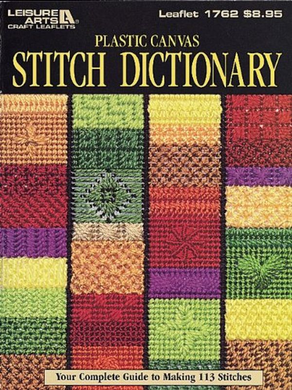Cover Art for 9781609001988, Plastic Canvas Stitch Dictionary by Leisure Arts