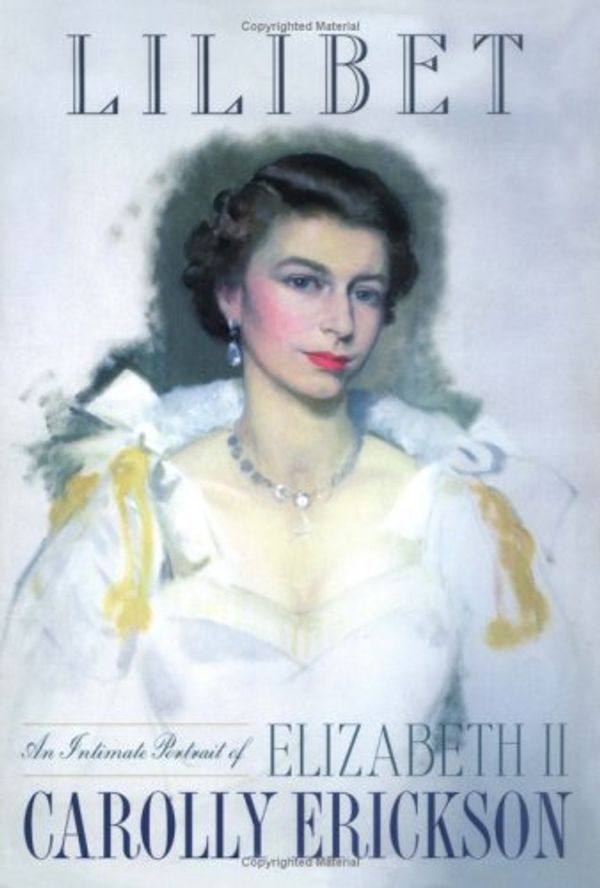 Cover Art for 9780312287344, Lilibet: An Intimate Portrait of Elizabeth II by Carolly Erickson