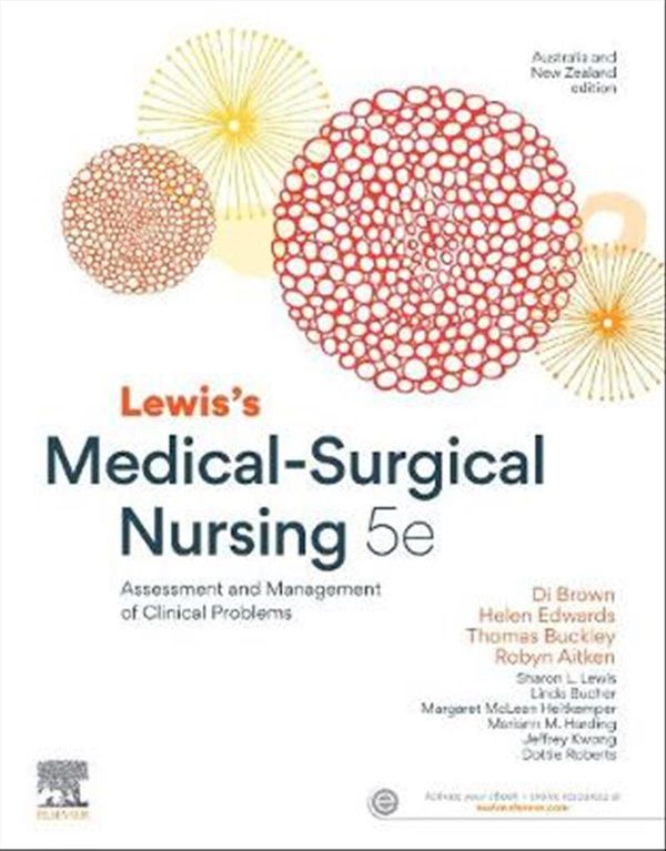 Cover Art for 9780729542920, Lewis's Medical-Surgical Nursing: Assessment and Management by Brown AO GDipHEd BAppSci Cert AcuteN Obst Cert, Diane, RN, Ph.D., Edwards RN Dip Nursing Management BA(Hons) FACN FAAN OAM, Helen, Ph.D., Buckley RN CertICU GradCertHPlo, Thomas, MN, Ph.D., Aitken RN Cert Anaes/RR BEdSt MEdSt PhD, Robyn L