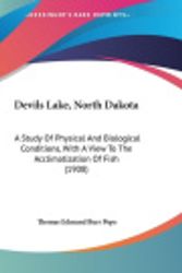 Cover Art for 9781120188663, Devils Lake, North Dakota: A Study of Physical and Biological Conditions, with a View to the Acclimatization of Fish (1908) by Thomas Edmund Burr Pope