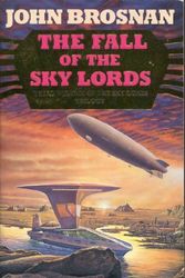 Cover Art for 9780575045569, The Fall of the Sky Lords by John Brosnan