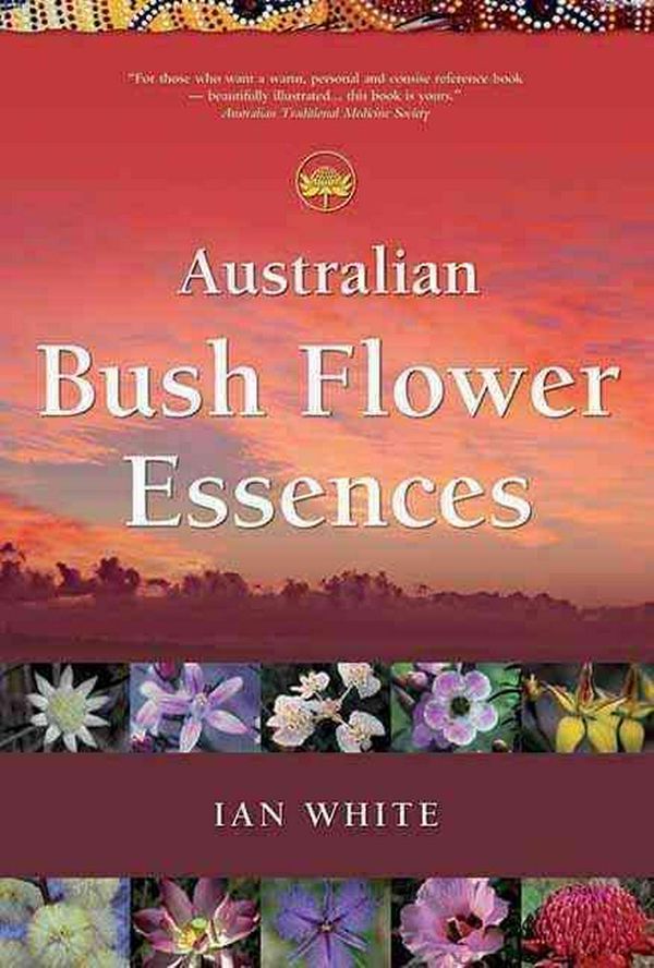 Cover Art for 9780905249841, Australian Bush Flower Essences by Ian White