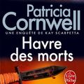 Cover Art for 9782253162650, Havre DES Morts by Patricia Cornwell