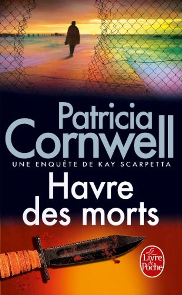 Cover Art for 9782253162650, Havre DES Morts by Patricia Cornwell