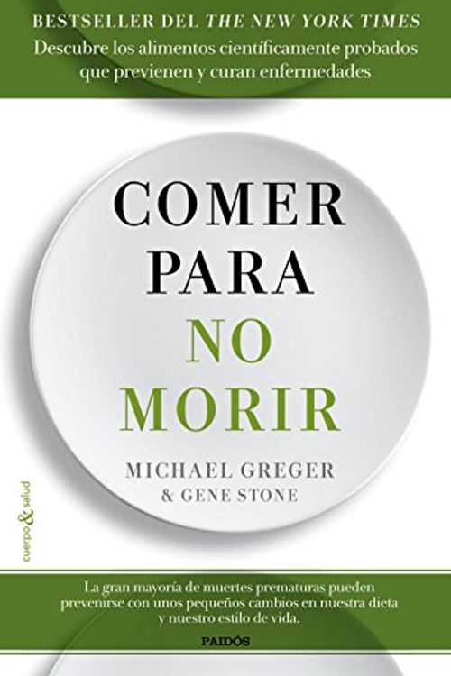 Cover Art for 9788449332159, Comer para no morir by Michael Greger, Gene Stone