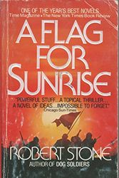 Cover Art for 9780345306500, A Flag For Sunrise by Robert Stone