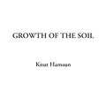 Cover Art for 9781414290157, Growth of the Soil by Knut Hamsun