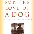 Cover Art for 9780345477156, For the Love of a Dog: Understanding Emotion in You and Your Best Friend by Patricia McConnell