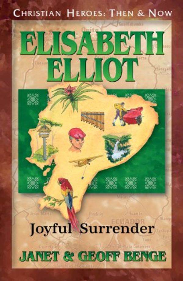 Cover Art for B007O0TYS8, Elisabeth Elliot: Joyful Surrender (Christian Heroes: Then & Now) by Janet Benge, Geoff Benge