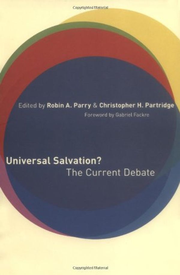 Cover Art for 9780802827647, Universal Salvation? by Robin A. Parry, Christopher H. Partridge