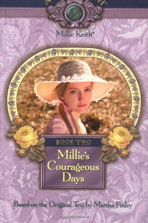 Cover Art for 9781928749103, Millie's courageous days : based on the beloved books by Martha Finley