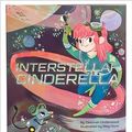 Cover Art for 9780545945677, Interstellar Cinderella by Deborah Underwood