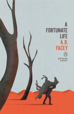 Cover Art for 9780143571537, A Fortunate Life: Penguin Australian Classics by A B. Facey