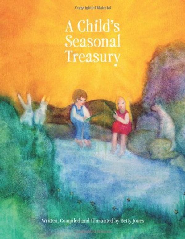 Cover Art for 9781300114932, A Child's Seasonal Treasury by Betty Jones
