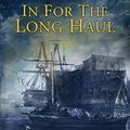 Cover Art for B07MJCJ3V4, In For The Long Haul: First Fleet Voyage & Colonial Australia: The Convicts' Perspective by Annegret Hall