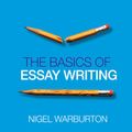 Cover Art for 9781000154979, The Basics of Essay Writing by Nigel Warburton