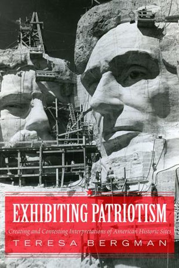 Cover Art for 9781315428710, Exhibiting Patriotism by Teresa Bergman