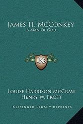 Cover Art for 9781164487708, James H. McConkey by Louise Harrison McCraw