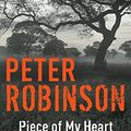 Cover Art for 9780340836880, Piece of My Heart by Peter Robinson