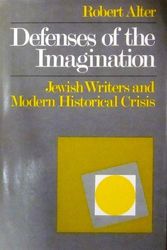 Cover Art for 9780827600973, Defenses of the Imagination: Jewish Writers and Modern Historical Crisis by Robert Alter