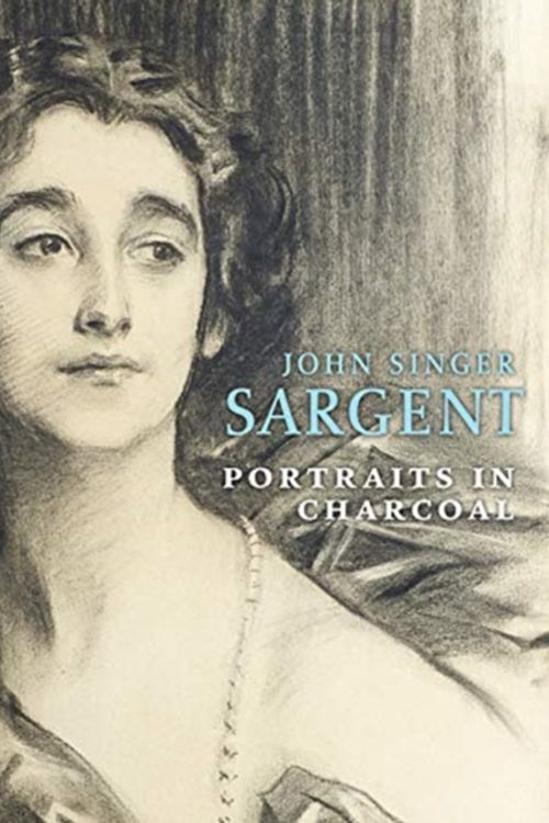 Cover Art for 9781911282488, John Singer Sargent: Portraits in Charcoal by Richard Ormond