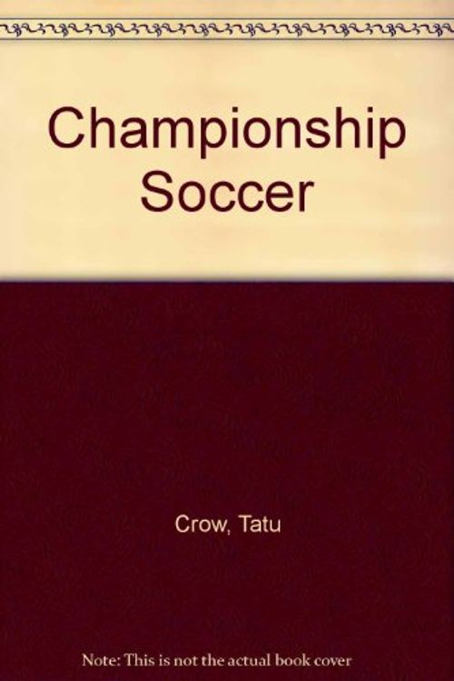 Cover Art for 9780809246144, Championship Soccer by Tatu Crow