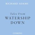 Cover Art for B0CCM7DM7P, Tales from Watership Down by Richard Adams