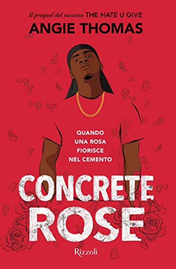 Cover Art for 9788817155373, Concrete rose. Quando una rosa fiorisce nel cemento by Angie Thomas