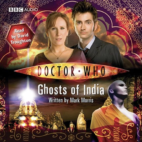 Cover Art for 9781408416822, Doctor Who: Ghosts Of India by Mark Morris
