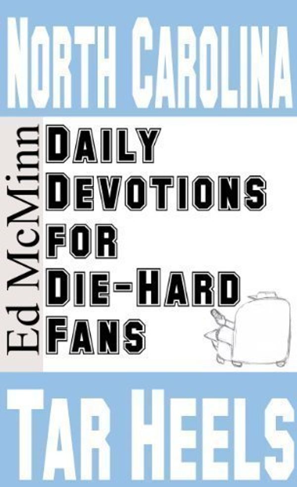 Cover Art for 9780984084708, Daily Devotions for Die-Hard Fans: North Carolina Tar Heels by Ed McMinn