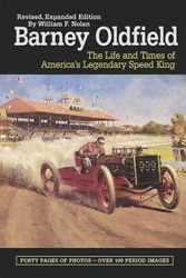 Cover Art for 9781888978124, Barney Oldfield: The Life and Times of America's Legendary Speed King by William F. Nolan