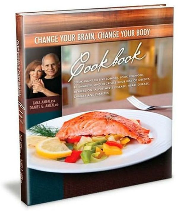 Cover Art for 9781886554276, Change Your Brain, Change Your Body Cookbook by Tana Amen, Daniel G. Amen