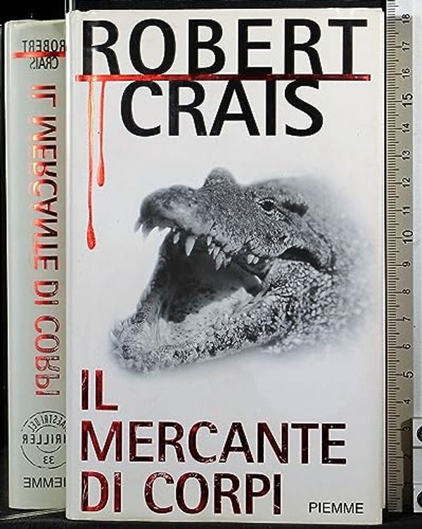 Cover Art for 9788838487620, Il mercante di corpi by Robert Crais