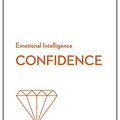 Cover Art for B07FTT7D1Q, Confidence (HBR Emotional Intelligence Series) by Harvard Business Review, Chamorro-Premuzic, Tomas, Rosabeth Moss Kanter, Amy Jen Su, Peter Bregman