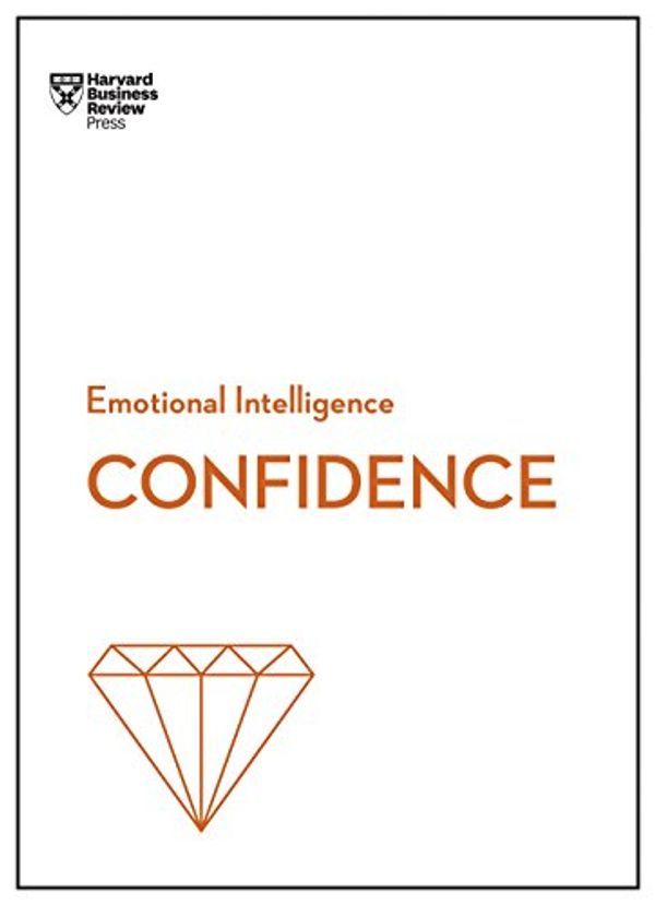 Cover Art for B07FTT7D1Q, Confidence (HBR Emotional Intelligence Series) by Harvard Business Review, Chamorro-Premuzic, Tomas, Rosabeth Moss Kanter, Amy Jen Su, Peter Bregman