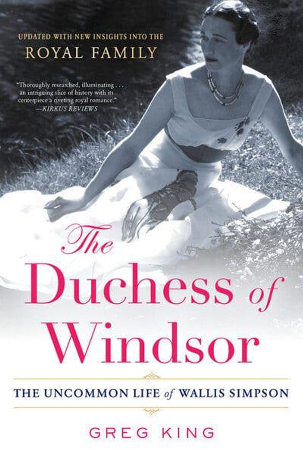 Cover Art for 9780806541235, The Duchess of Windsor: The Uncommon Life of Wallis Simpson by Greg King