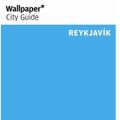 Cover Art for 9780714847504, Reykjavik 2008 Wallpaper* City Guide by Wallpaper*