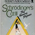 Cover Art for 9780722192283, Schrodinger's Cat: The Homing Pigeons Bk. 3 by Robert Anton Wilson