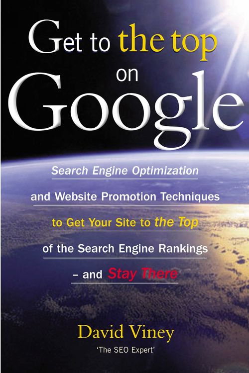 Cover Art for 9781857885026, Get To The Top On Google by David Viney