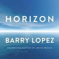 Cover Art for 9781663631541, Horizon by Barry Lopez