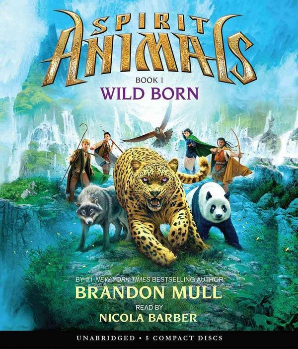 Cover Art for 9780545600385, Spirit Animals Book 1: Wild Born - Audio by Brandon Mull