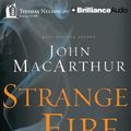 Cover Art for 9781480546110, Strange Fire by John MacArthur